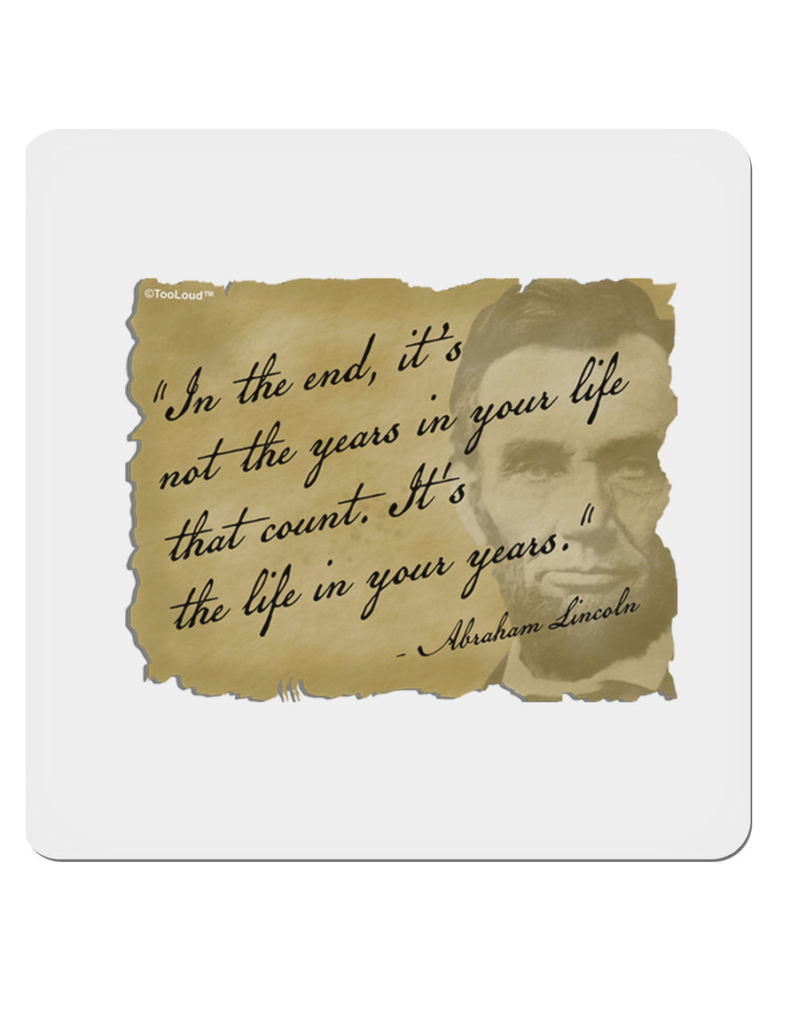 The Life In Your Years Lincoln 4x4&#x22; Square Sticker-Stickers-TooLoud-1-Davson Sales