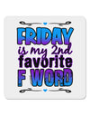 Friday - 2nd Favorite F Word 4x4&#x22; Square Sticker-Stickers-TooLoud-1-Davson Sales