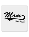 Mom Since (Your Year) Design 4x4&#x22; Square Sticker 4 Pieces-Stickers-TooLoud-White-Davson Sales