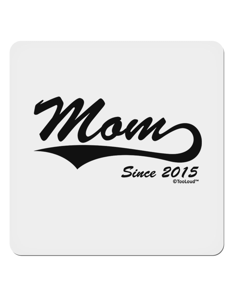 Mom Since (Your Year) Design 4x4&#x22; Square Sticker 4 Pieces-Stickers-TooLoud-White-Davson Sales