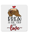 Brew a lil cup of love 4x4 Inch Square Stickers - 4 Pieces-Sticker-TooLoud-Davson Sales