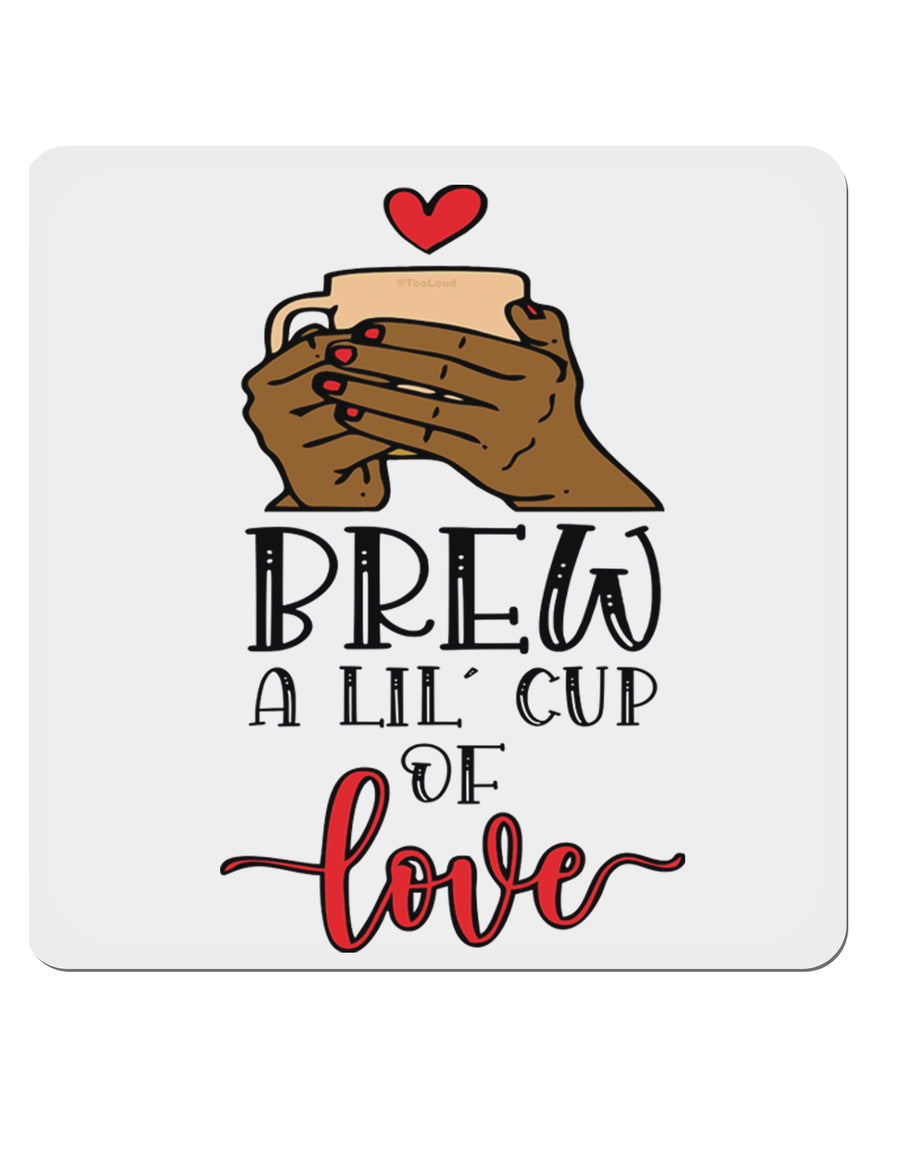 Brew a lil cup of love 4x4 Inch Square Stickers - 4 Pieces-Sticker-TooLoud-Davson Sales