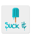 Suck It Popsicle 4x4&#x22; Square Sticker-Stickers-TooLoud-1-Davson Sales