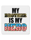 My Brother is My Hero - Armed Forces 4x4&#x22; Square Sticker 4 Pieces-Stickers-TooLoud-White-Davson Sales