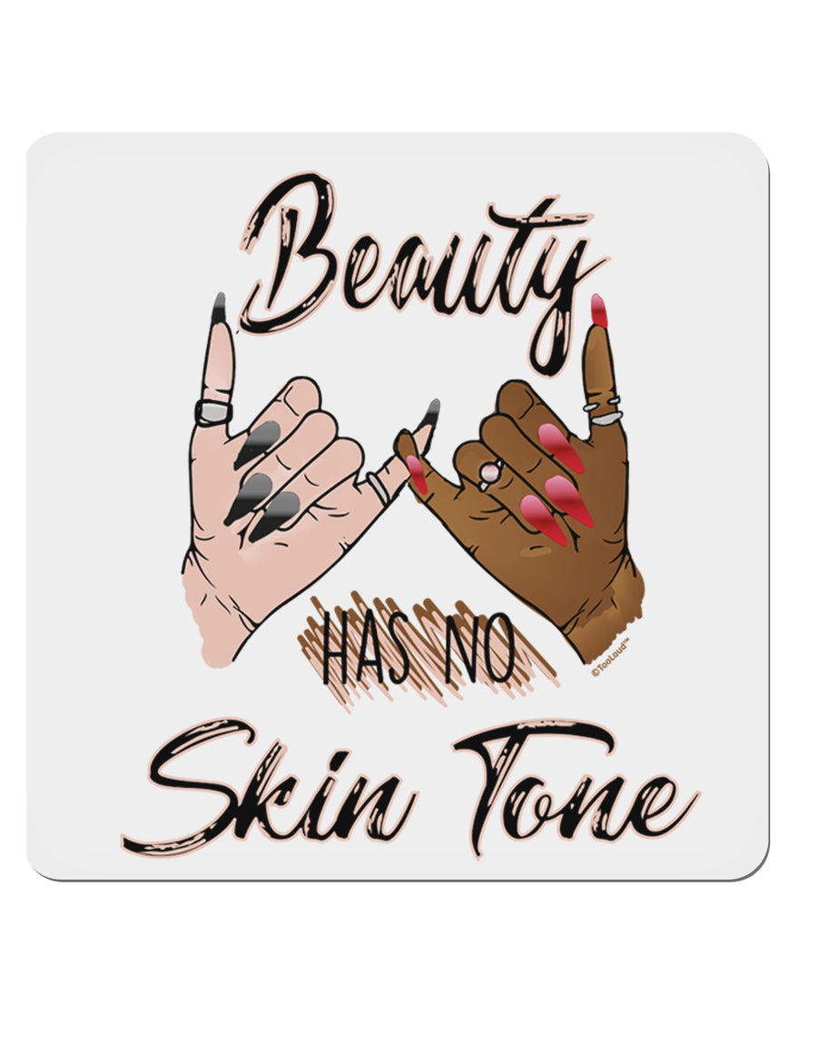 Beauty has no skin Tone 4x4 Inch Square Stickers - 4 Pieces-Stickers-TooLoud-Davson Sales