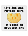 Cats Are Like Potato Chips 4x4&#x22; Square Sticker-Stickers-TooLoud-1-Davson Sales