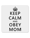 Keep Calm and Obey Mom 4x4&#x22; Square Sticker 4 Pieces-Stickers-TooLoud-White-Davson Sales