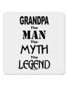 The Man The Myth The Legend Grandpa 4x4&#x22; Square Sticker 4 Pieces-Stickers-TooLoud-White-Davson Sales