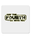 May The Fourth Be With You 4x4&#x22; Square Sticker-Stickers-TooLoud-1-Davson Sales