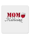 Mom Medicine 4x4&#x22; Square Sticker-Stickers-TooLoud-1-Davson Sales