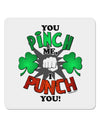 You Pinch Me I Punch You 4x4&#x22; Square Sticker-Stickers-TooLoud-1-Davson Sales