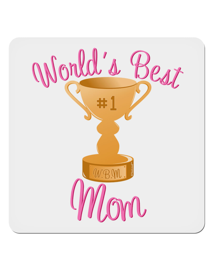 World's Best Mom - Number One Trophy 4x4&#x22; Square Sticker 4 Pieces-Stickers-TooLoud-White-Davson Sales