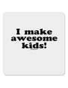 I Make Awesome Kids 4x4&#x22; Square Sticker 4 Pieces-Stickers-TooLoud-White-Davson Sales