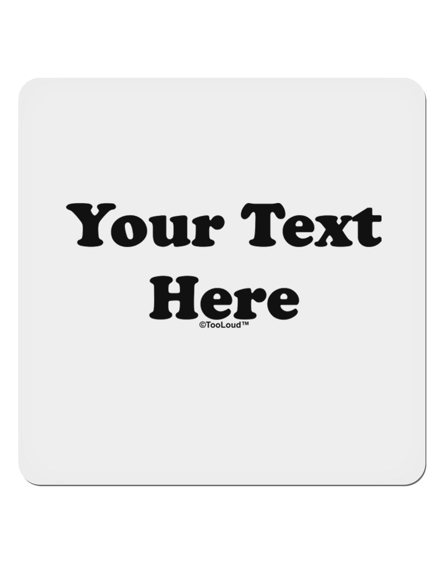 Enter Your Own Words Customized Text 4x4&#x22; Square Sticker-Stickers-TooLoud-1-Davson Sales