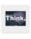 TooLoud What We Think Buddha 4x4&#x22; Square Sticker-Stickers-TooLoud-1-Davson Sales