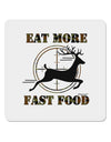 Eat More Fast Food - Deer 4x4&#x22; Square Sticker-Stickers-TooLoud-1-Davson Sales