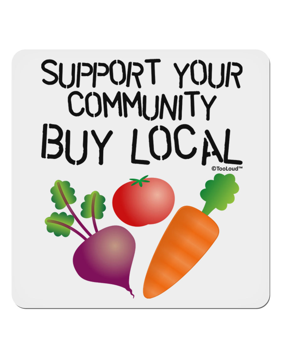 Support Your Community - Buy Local 4x4&#x22; Square Sticker 4 Pieces-Stickers-TooLoud-White-Davson Sales