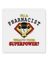 Pharmacist - Superpower 4x4&#x22; Square Sticker-Stickers-TooLoud-1-Davson Sales