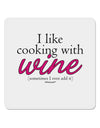 I Like Cooking With Wine 4x4&#x22; Square Sticker 4 Pieces-Stickers-TooLoud-White-Davson Sales