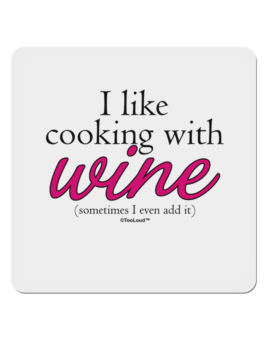 I Like Cooking With Wine 4x4&#x22; Square Sticker 4 Pieces-Stickers-TooLoud-White-Davson Sales