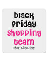 Black Friday Shopping Team - Shop Til You Drop 4x4&#x22; Square Sticker 4 Pieces-Stickers-TooLoud-White-Davson Sales