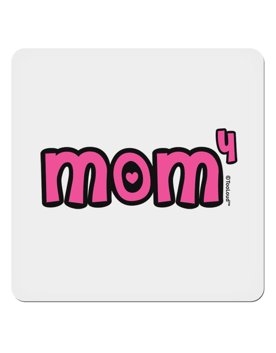 Mom to the Fourth Power - Cute Mom of 4 Design 4x4&#x22; Square Sticker 4 Pieces-Stickers-TooLoud-White-Davson Sales