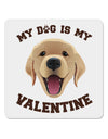 My Dog is my Valentine Gold Yellow 4x4&#x22; Square Sticker-Stickers-TooLoud-1-Davson Sales