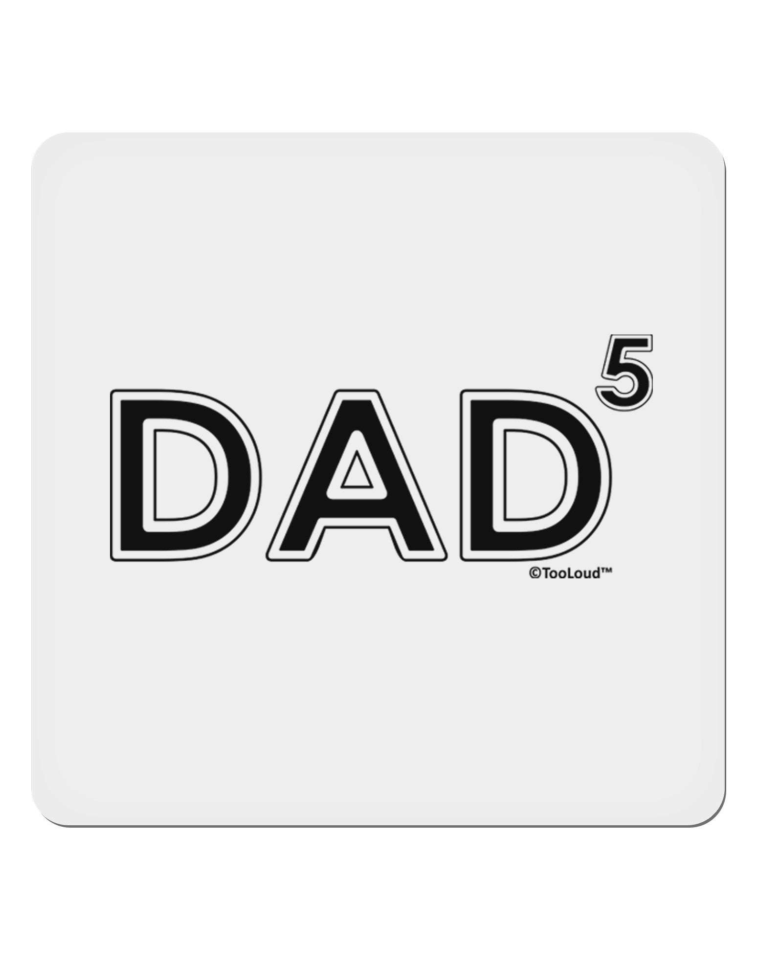 Dad to the Fifth Power - Dad of Five 4x4&#x22; Square Sticker 4 Pieces-Stickers-TooLoud-White-Davson Sales