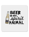 Beer Is My Spirit Animal 4x4&#x22; Square Sticker-Stickers-TooLoud-1-Davson Sales