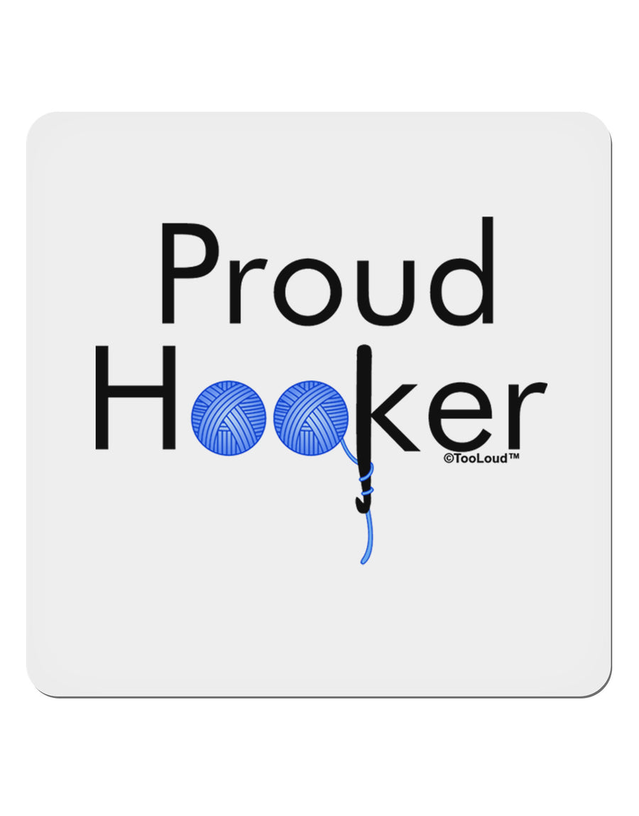 Proud Hooker 4x4&#x22; Square Sticker-Stickers-TooLoud-1-Davson Sales