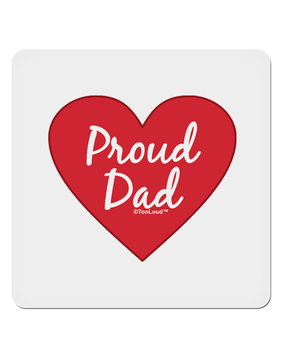 Proud Dad Heart 4x4&#x22; Square Sticker 4 Pieces-Stickers-TooLoud-White-Davson Sales