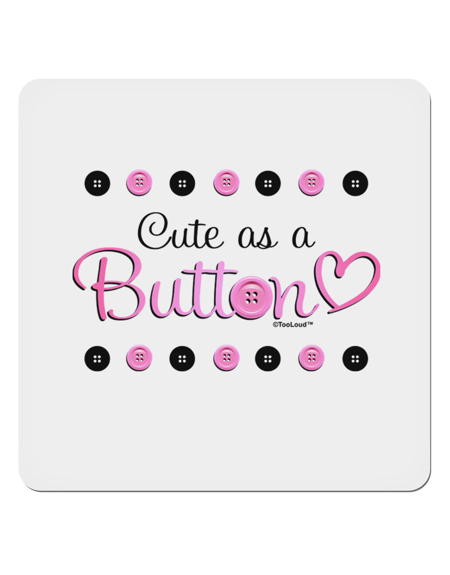 Cute As A Button 4x4&#x22; Square Sticker-Stickers-TooLoud-1-Davson Sales