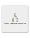 Wishing You a Happy Thanksgiving Wishbone 4x4&#x22; Square Sticker 4 Pieces-Stickers-TooLoud-White-Davson Sales