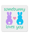 Somebunny Loves You 4x4&#x22; Square Sticker 4 Pieces-Stickers-TooLoud-White-Davson Sales