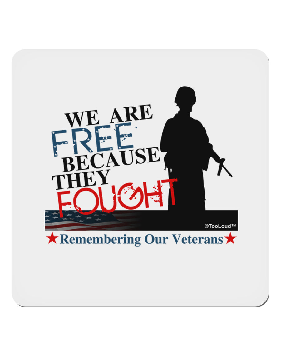 Because They Fought - Veterans 4x4&#x22; Square Sticker 4 Pieces-Stickers-TooLoud-White-Davson Sales