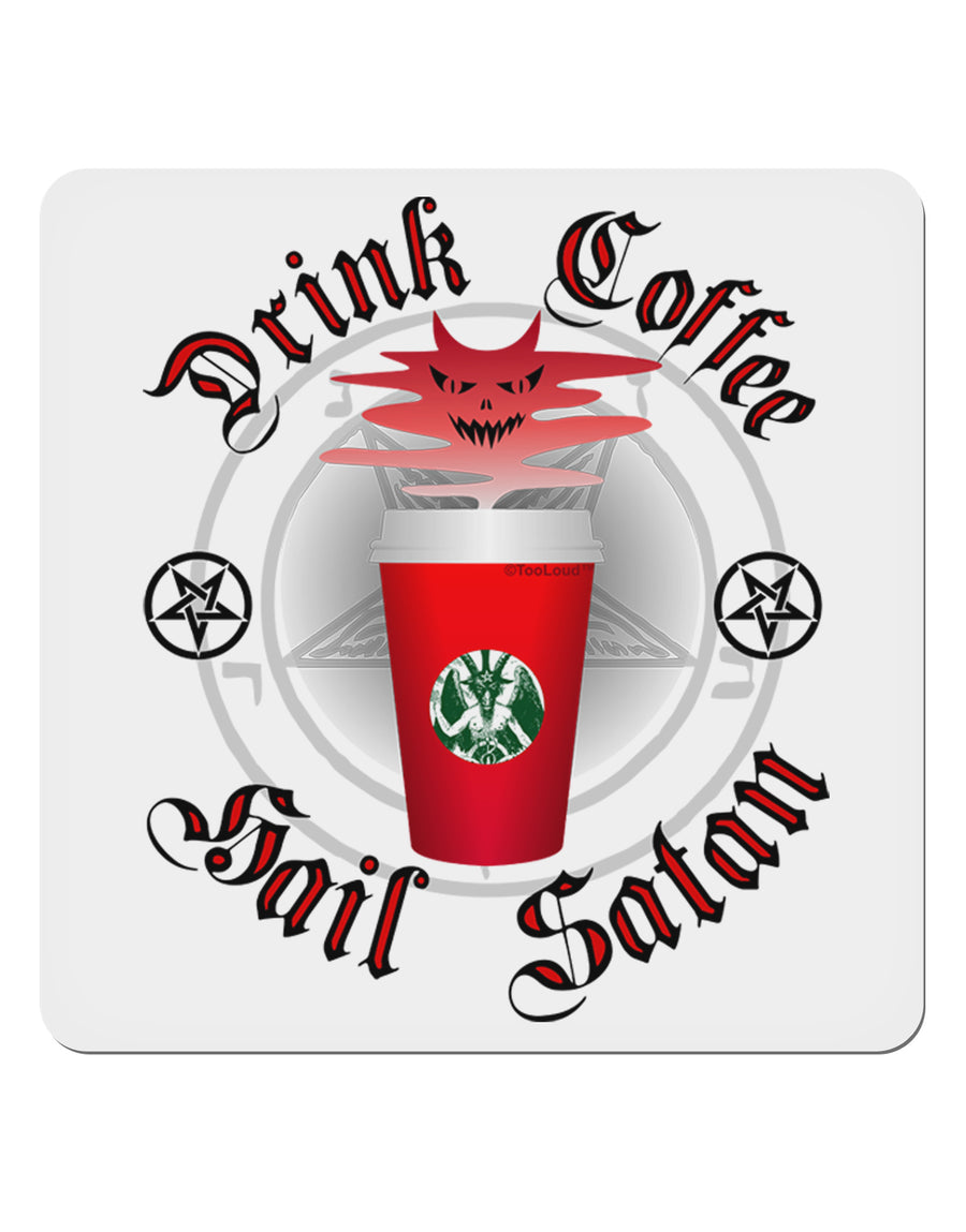 Red Cup Drink Coffee Hail Satan 4x4&#x22; Square Sticker-Stickers-TooLoud-1-Davson Sales