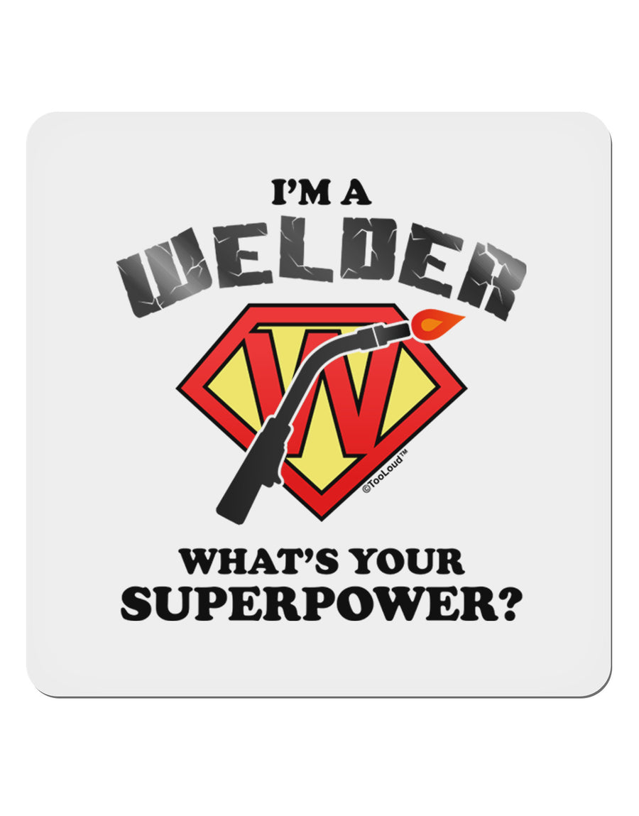 TooLoud Welder - Superpower 4x4&#x22; Square Sticker-Stickers-TooLoud-1-Davson Sales