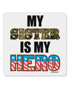 My Sister is My Hero - Armed Forces 4x4&#x22; Square Sticker 4 Pieces-Stickers-TooLoud-White-Davson Sales