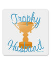 Trophy Husband Design 4x4&#x22; Square Sticker 4 Pieces-Stickers-TooLoud-White-Davson Sales