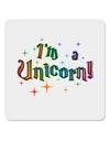 I'm a Unicorn Text 4x4&#x22; Square Sticker 4 Pieces-Stickers-TooLoud-White-Davson Sales