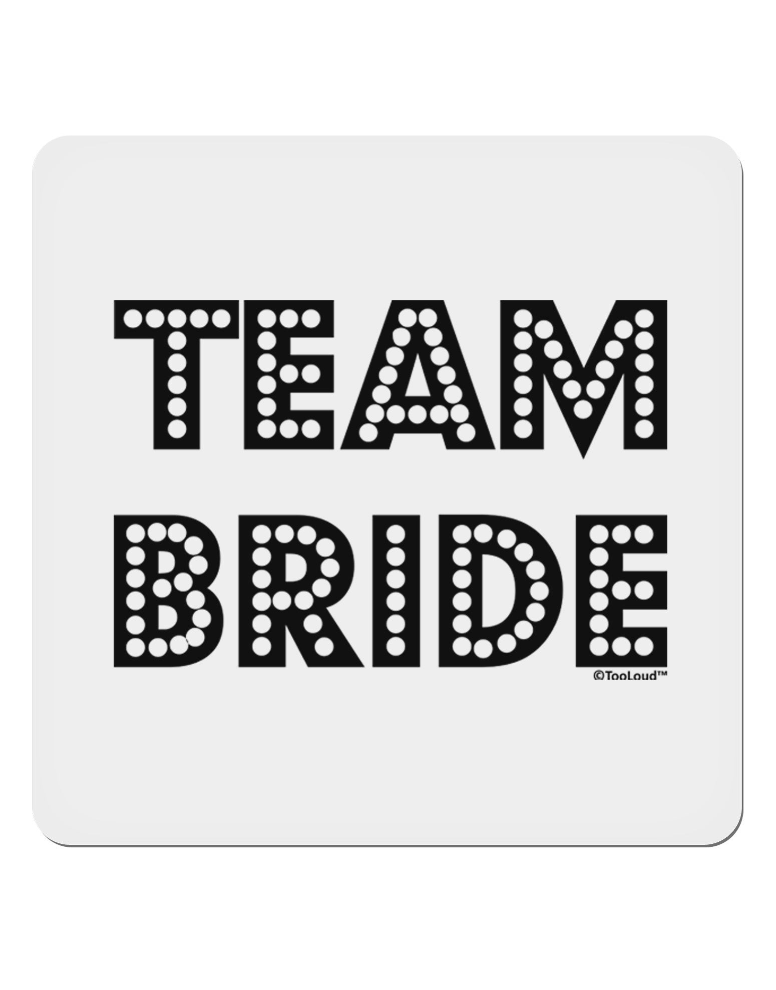 Team Bride 4x4&#x22; Square Sticker 4 Pieces-Stickers-TooLoud-White-Davson Sales