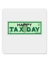 Happy Tax Day 4x4&#x22; Square Sticker-Stickers-TooLoud-1-Davson Sales