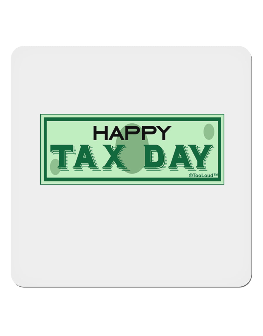 Happy Tax Day 4x4&#x22; Square Sticker-Stickers-TooLoud-1-Davson Sales