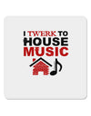 Twerk To House 4x4&#x22; Square Sticker 4 Pieces-Stickers-TooLoud-White-Davson Sales