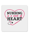 Nursing Is A Work Of Heart 4x4&#x22; Square Sticker-Stickers-TooLoud-1-Davson Sales