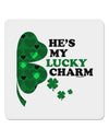 He's My Lucky Charm - Right 4x4&#x22; Square Sticker-Stickers-TooLoud-1-Davson Sales