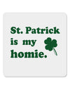 St Patrick is my Homie 4x4&#x22; Square Sticker 4 Pieces-Stickers-TooLoud-White-Davson Sales