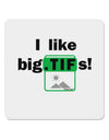 I Like Big Tifs 4x4&#x22; Square Sticker-Stickers-TooLoud-1-Davson Sales