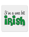 I'm A Wee Bit Irish 4x4&#x22; Square Sticker 4 Pieces-Stickers-TooLoud-White-Davson Sales