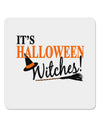 It's Halloween Witches Hat 4x4&#x22; Square Sticker 4 Pieces-Stickers-TooLoud-White-Davson Sales